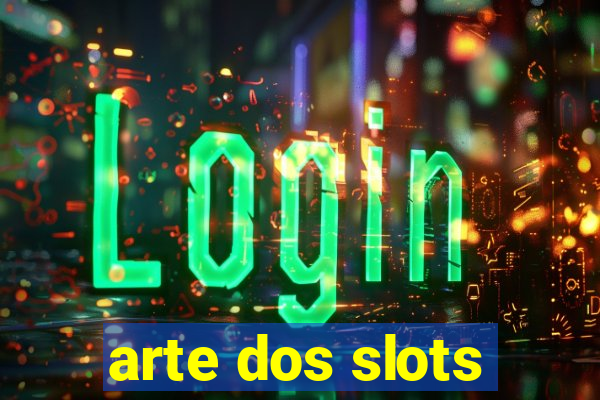 arte dos slots